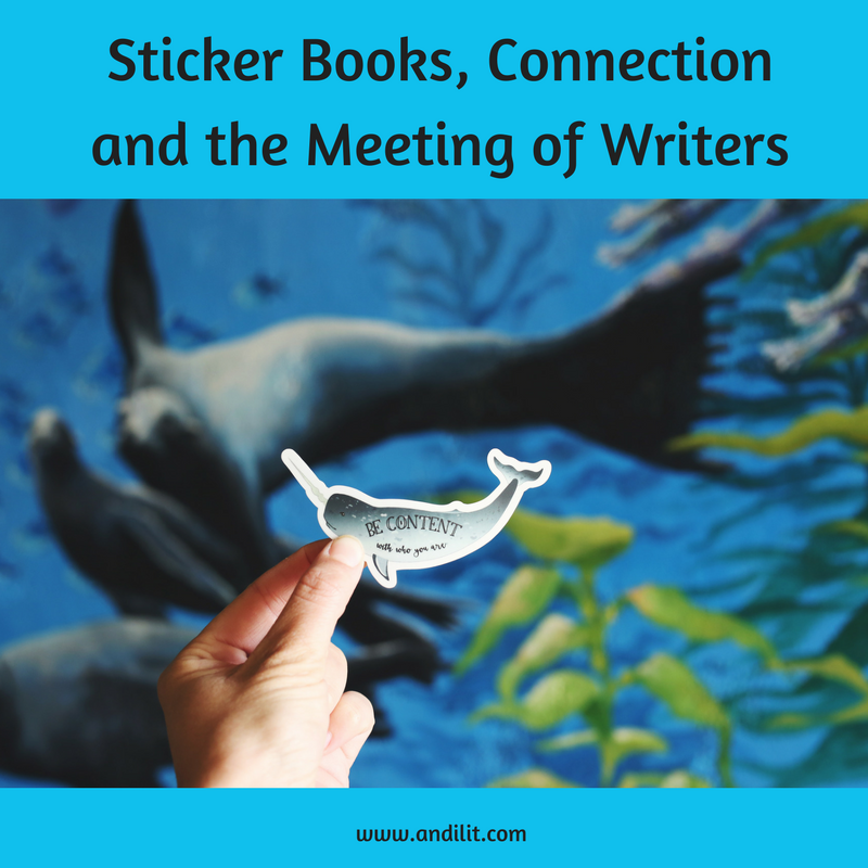 Sticker Books, Connection, and the Meeting of Writers